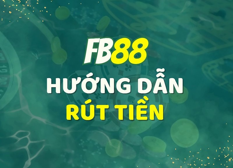 Hướng dẫn rút tiền FB88 về ngân hàng bằng điện thoại